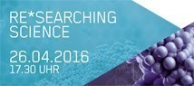 re*searching science - Neue ABCSG-Veranstaltung am 26. April 2016!