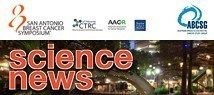 Ankündigung: "Science News" vom SABCS 2016
