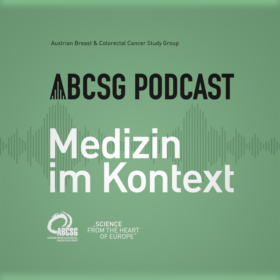 ABCSG PODCASTREIHE Medizin im Kontext